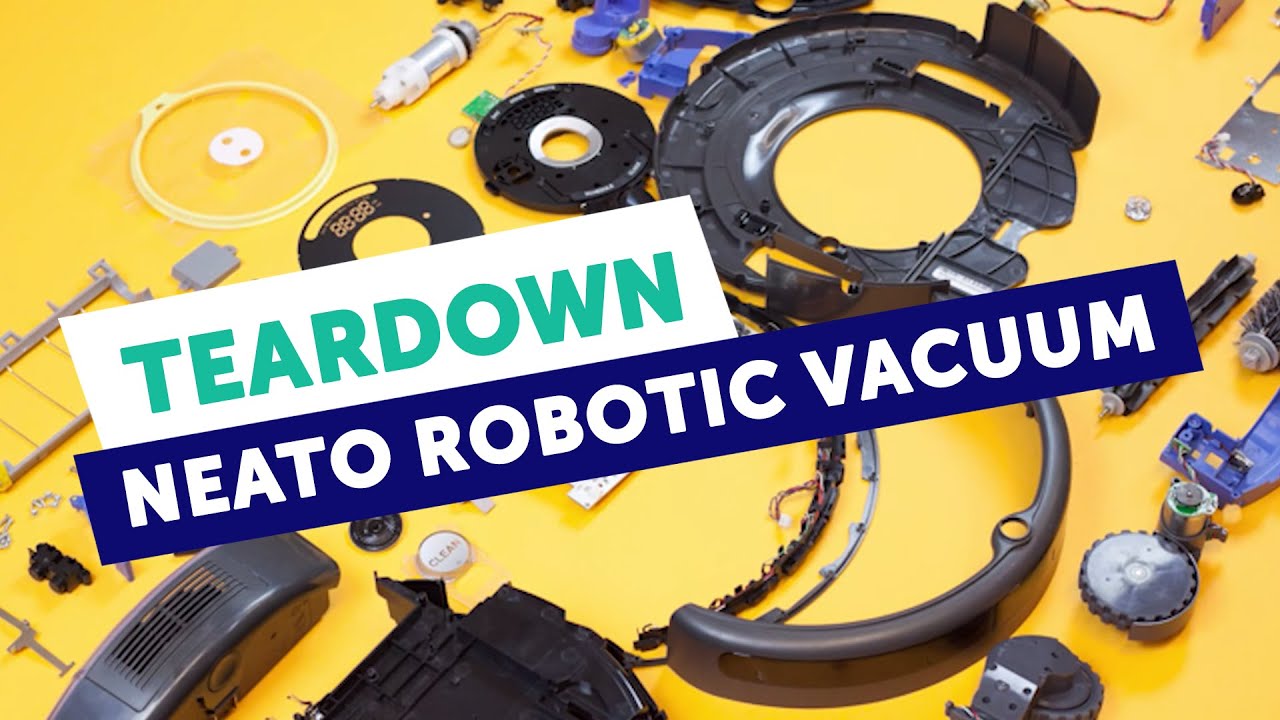 Fictiv Teardown | Neato Robotic Vacuum